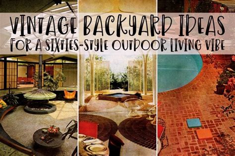 47 vintage backyard ideas youll want to re